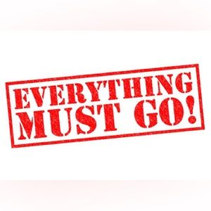 ALL OFFERS CONSIDERED! MOST ACCEPTED! EVERYTHING MUST GO!